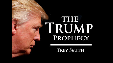 Trump Prophecy | Trey Smith