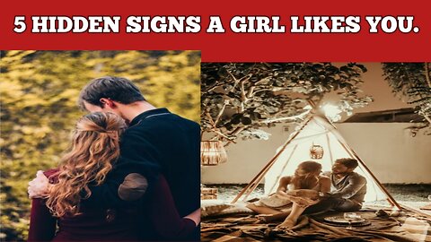 5 hidden signs a girl likes you.