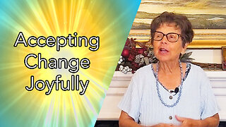 Accepting Change With Joy (Full Message)
