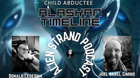 (Alaskan Timeline) -Alien Strand Podcast with Joel Cimino #abduction #ufo #viral