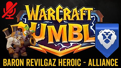 WarCraft Rumble - Baron Revilgaz Heroic - Alliance