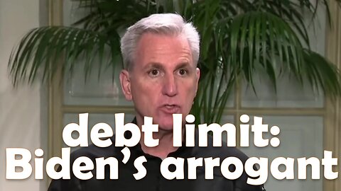 Speaker McCarthy lambastes Biden's arrogance for refusing to discuss debt ceiling