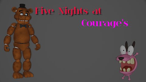 Five Nights At Courage's