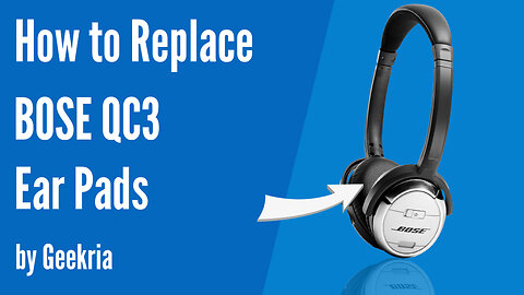 How to Replace Bose QC3 Headphones Ear Pads / Cushions | Geekria