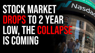 Stock Market Drops To 2 YR Low, Collapse Is Coming, Food Shortages Will Wipe Out Liberal Centers