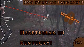 Heartbreak in Kentucky!! 2022 KY Public Land Hunt Part 2 EP 7