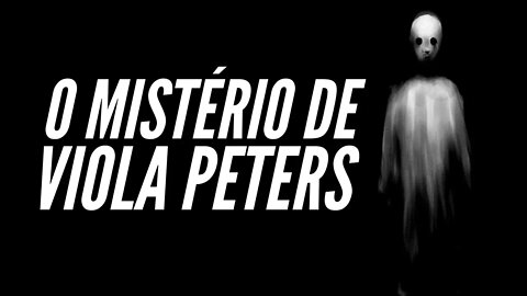 O MISTÉRIO DE VIOLA PETERS