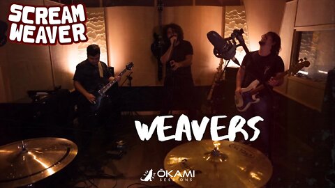 Weavers - Scream Weaver | Okami Sessions