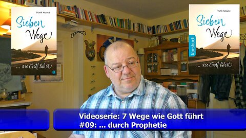 #09: Videoserie - Sieben Wege wie Gott führt (Juni 2022)