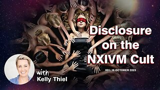 LIVE with Kelly Thiel: Disclosure on the NXIVM Cult