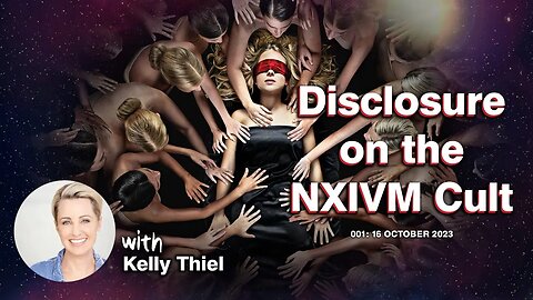 LIVE with Kelly Thiel: Disclosure on the NXIVM Cult