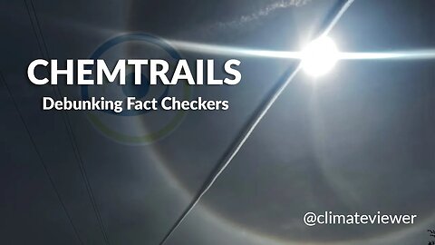 Chemtrails & Debunking Fact-Checkers!