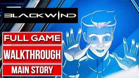 BLACKWIND Gameplay Walkthrough FULL GAME No Commentary