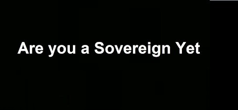 Are you a Sovereign Yet