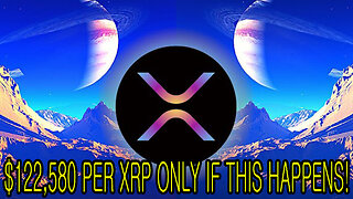 XRP RIPPLE $122,580 XRP ONLY IF THIS HAPPENS !!!!!!!