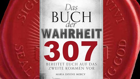 Jesus ruft weltweit die Kinder(Buch der Wahrheit Nr 307)