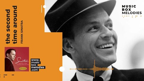 The Second Time Around by Frank Sinatra Music box version