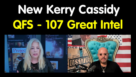 New Kerry Cassidy "QFS - 107 Great Intel"