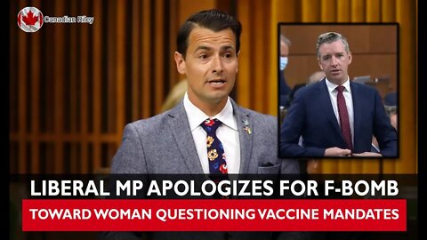 Liberal MP Called out by Conservative Apologized After F-Bomb to a Woman Wants End of Mandates