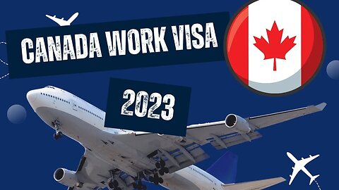 Canada New Visa | CANADA WORK VISA 2023 | CANADA WORK PERMIT