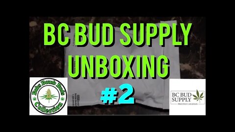 BC Bud Supply Unboxing 2