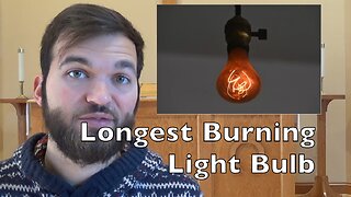 Longest Burning Light Bulb