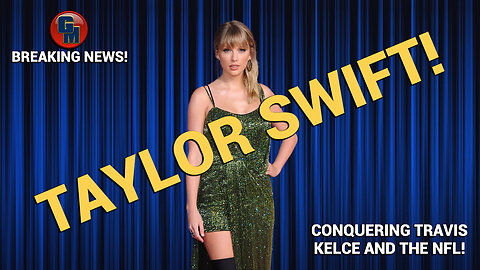 Breaking News - Taylor Swift Conquers the NFL!