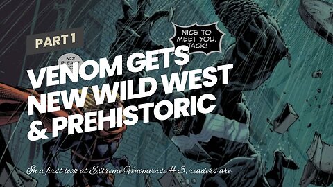 Venom Gets New Wild West & Prehistoric Forms in Extreme Venomverse