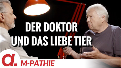 M-PATHIE – Zu Gast heute: Dirk Schrader „Der Doktor und das liebe Tier”