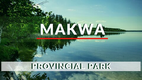 Makwa Lake Provincial Park - Solitude among the Loons in Saskatchewan