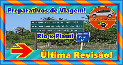 Preparativos de Viagem 2021 - São Gançalo - RJ para Valença do Piauí - PI - Vídeo 6