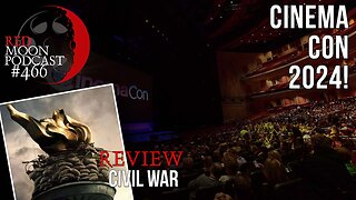 Cinema Con 2024! | Civil War Review | RMPodcast Episode 466