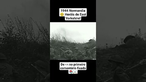 1944 Normandia 😊 Heróis de East Yorkshire! #war #ww2 #guerra