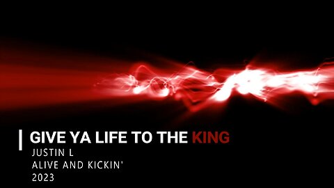 Give ya Life to the King Official Music Video - Justin L... Alive and Kickin'!