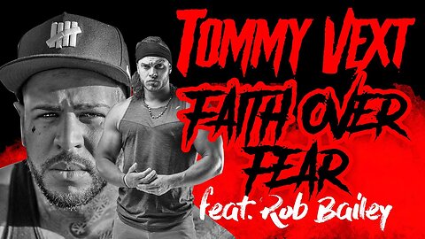 Tommy Vext - Faith Over Fear feat. Rob Bailey (OFFICIAL MUSIC VIDEO)