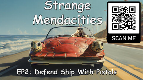 Strange Mendacities - EP2: Defend Ship With Pistols
