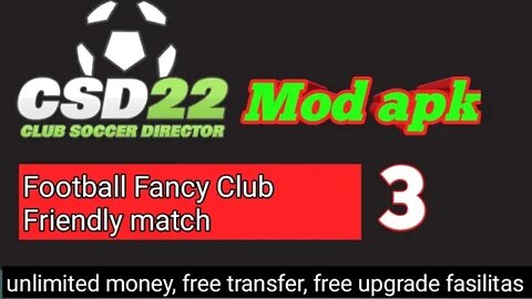 Club Soccer Director CSD22 Mod Apk | Friendly match Football Fancy Club vs Crowley