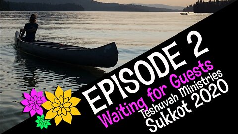 Sukkot 2020 Episode 2 - Waiting for Guests ( Teshuvah Ministries, Feast of Tabernacles )