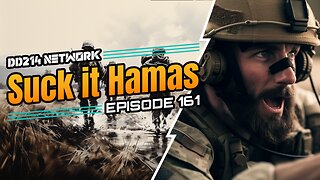 DD214 Network | Episode 161 | Suck it Hamas