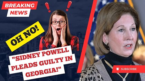 Breaking News: Sidney Powell PLEADS GUILTY in Georgia! Shocking Revelations Unveiled