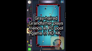 Gray-haired Grandfather plays friends in PC pool game in HD 4K 🎱🎱🎱 8 Ball Pool 🎱🎱🎱
