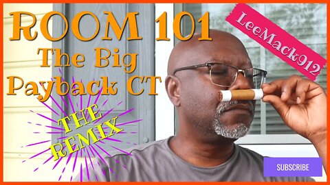 Room 101 - The Big Payback Connecticut - The Remix | #LeeMack912 Cigar Reviews (S07 E125)