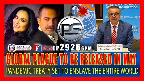EP 2926-8AM RED-ALERT! GLOBALISTS TO RELEASE PLAGUE IN MAY! PANDEMIC TREATY WILL ENSLAVE HUMANITY