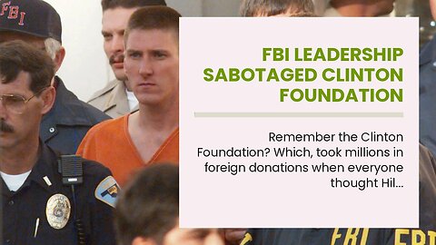 FBI Leadership Sabotaged Clinton Foundation Investigations: Durham Report