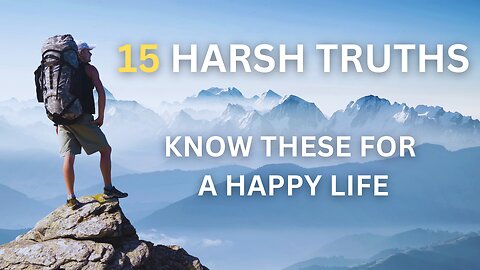15 Harsh Truths About Life (Know These For a Happy Life)