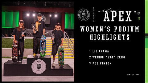 Liz Akama, Wenhui "Zoe" Zeng & Poe Pinson at SLS APEX 01 | Best tricks