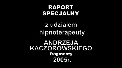 HIPNOZA MEDIALNA W TV, CZŁOWIEK W TRANSIE, PSYCHOMANIPULACJA, PROGRAM RAPORT SPECJALNY, POLSAT-2005