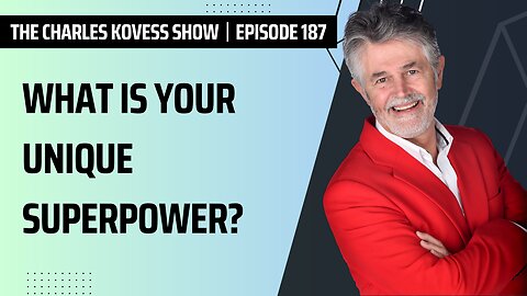 Ep #187: What is your unique superpower?