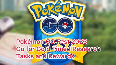 Pokémon GO Fest 2023 Go for Gold Timed Research Tasks and Rewards