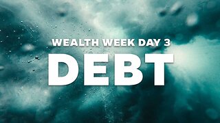 Wealth Week Day 3